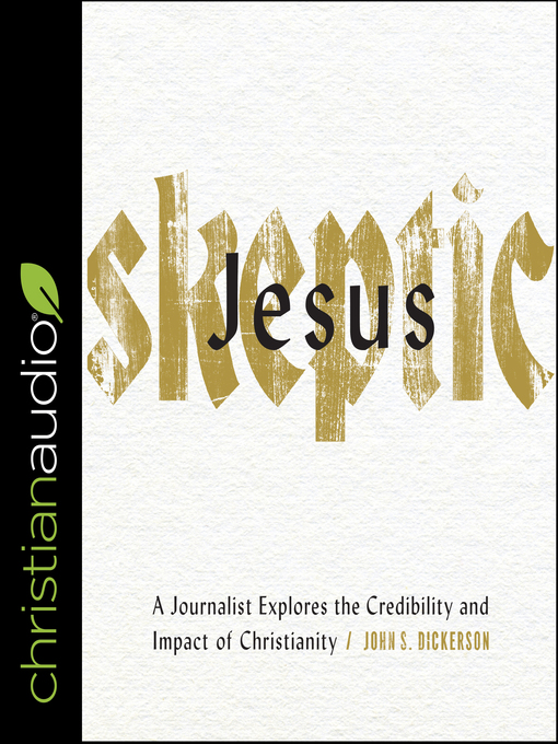 Title details for Jesus Skeptic by John S. Dickerson - Available